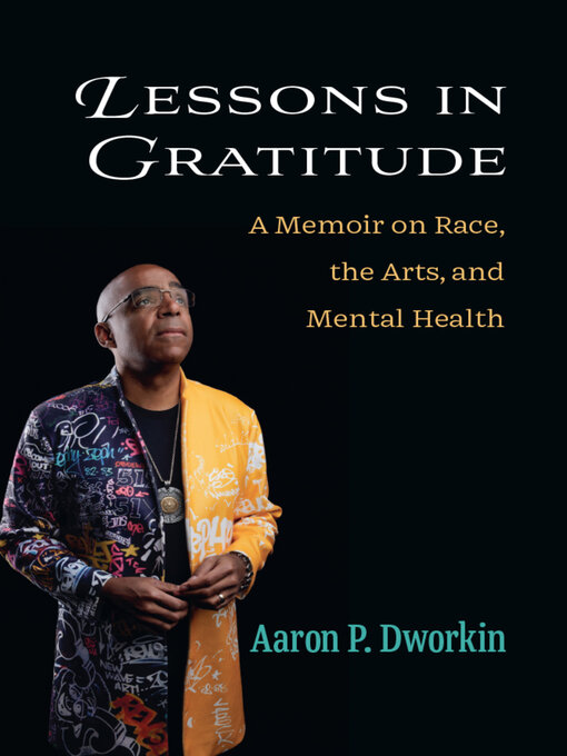 Title details for Lessons in Gratitude by Aaron P Dworkin - Available